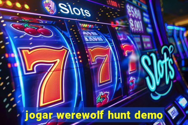 jogar werewolf hunt demo